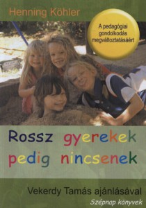 Henning Köhler: Rossz gyerekek pedig nincsenek című könyv borítója